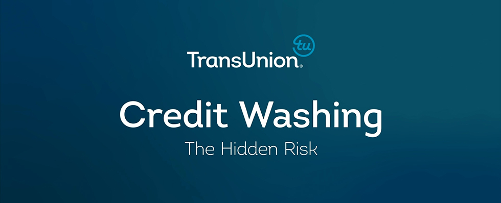 US-FS-25-3586502 Credit Washing (Fighting Fraud Across the Account Lifecycle)